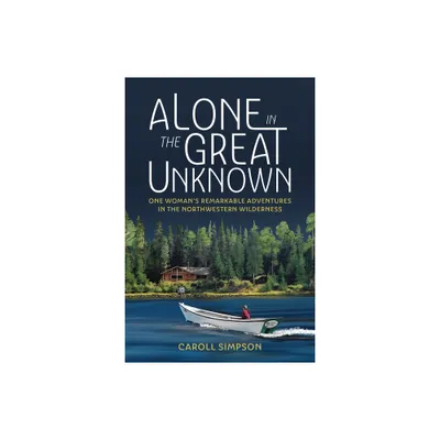 Alone in the Great Unknown - by Caroll Simpson (Paperback)