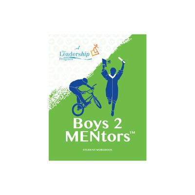 Boys 2 Mentors Student Workbook - by The Leadership Program (Paperback)