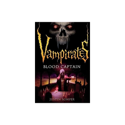 Vampirates: Blood Captain - by Justin Somper (Paperback)