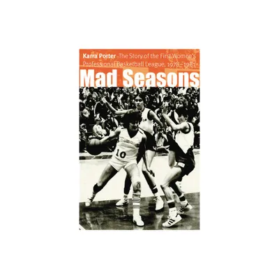 Mad Seasons - by Karra Porter (Paperback)