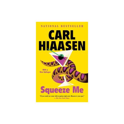 Squeeze Me - by Carl Hiaasen (Paperback)