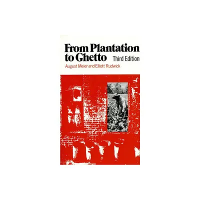 From Plantation to Ghetto - (American Century) 3rd Edition by August Meier (Paperback)