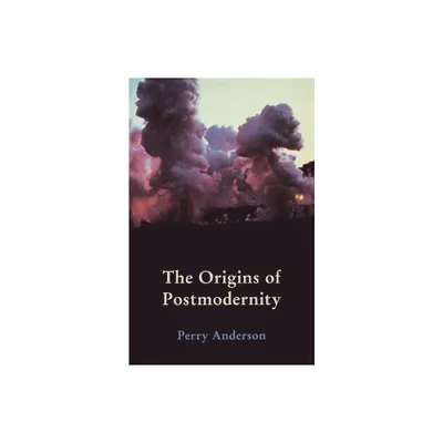 The Origins of Postmodernity - by Perry Anderson (Paperback)