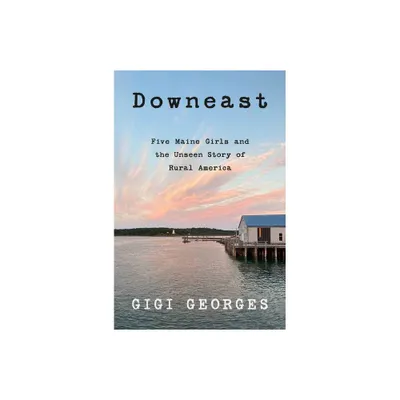 Downeast - by Gigi Georges (Paperback)