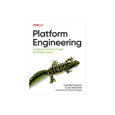 Platform Engineering - by Camille Fournier & Ian Nowland (Paperback)