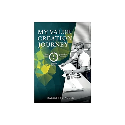 My Value-Creation Journey - by Bartley J Madden (Hardcover)