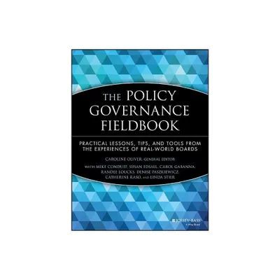 The Policy Governance Fieldbook - (J-B Carver Board Governance) (Paperback)