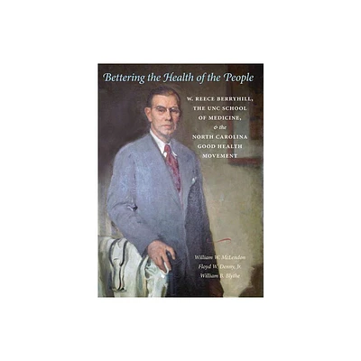 Bettering the Health of the People - by William W McLendon & Floyd W Denny & William B Blythe (Hardcover)