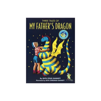 Three Tales of My Fathers Dragon - 50th Edition by Ruth Stiles Gannett (Hardcover)