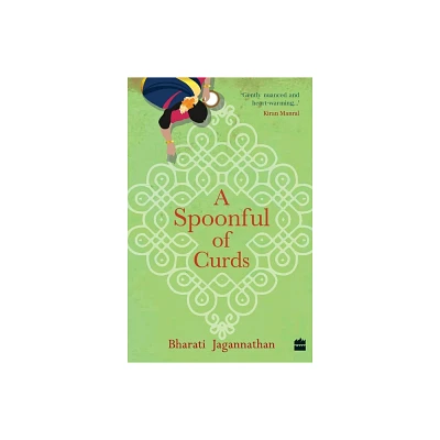 A Spoonful of Curds - by Bharati Jagannathan (Paperback)