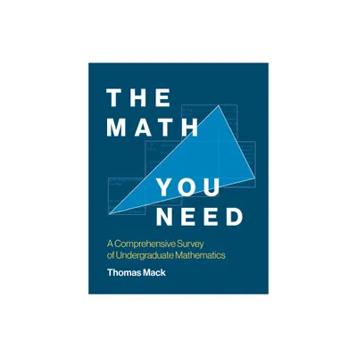 The Math You Need - by Thomas Mack (Paperback)