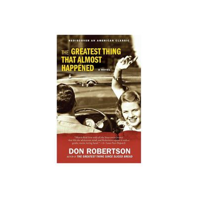 The Greatest Thing That Almost Happened - by Don Robertson (Paperback)