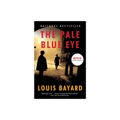 The Pale Blue Eye - by Louis Bayard (Paperback)