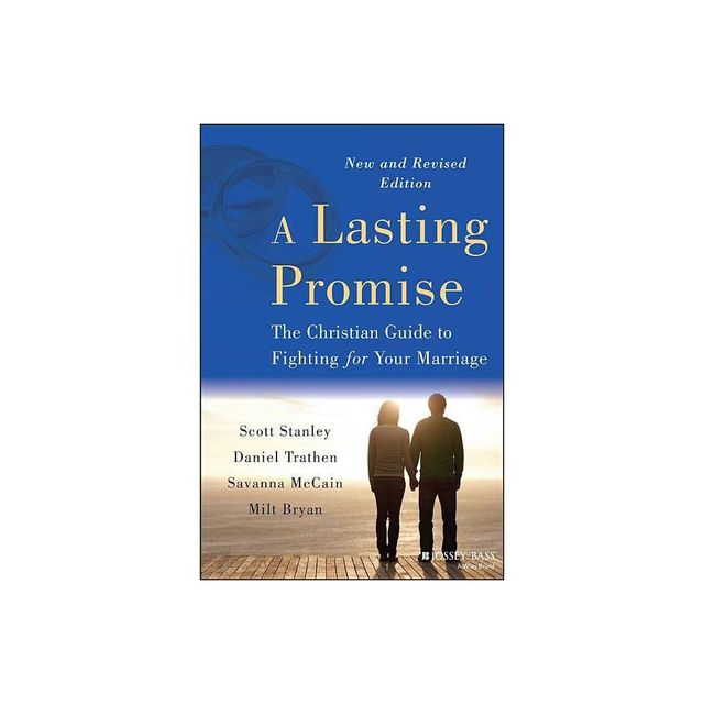 A Lasting Promise - by Scott M Stanley & Daniel Trathen & Savanna McCain & B Milton Bryan (Paperback)