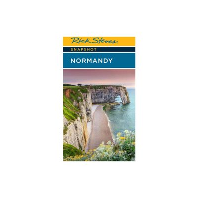 Rick Steves Snapshot Normandy - 6th Edition by Rick Steves & Steve Smith (Paperback)