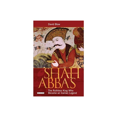 Shah Abbas - by David Blow (Paperback)