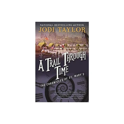 A Trail Through Time - (Chronicles of St. Marys) by Jodi Taylor (Paperback)