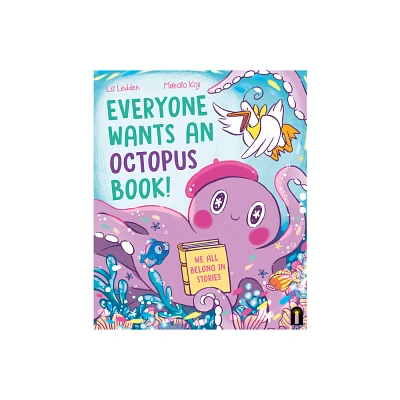 Everyone Wants an Octopus Book! - by Liz Ledden (Hardcover)