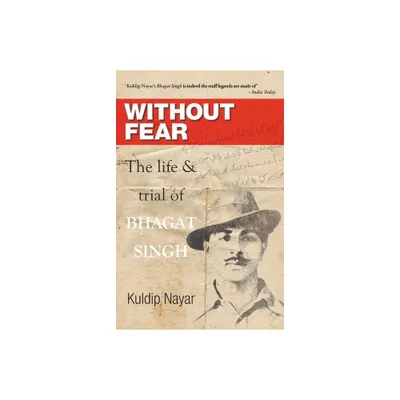 Without Fear - by Kuldip Nayar (Paperback)