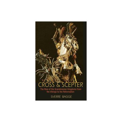 Cross and Scepter - by Sverre Bagge (Paperback)