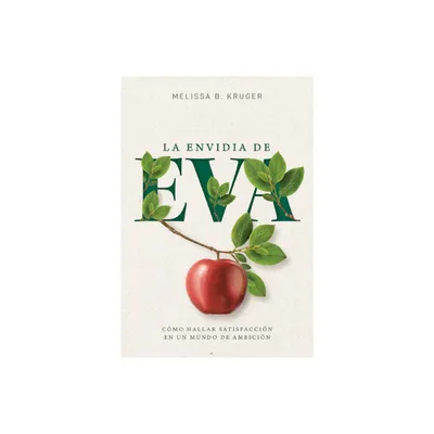 La Envidia de Eva (the Envy of Eve) - by Melissa Kruger (Paperback)