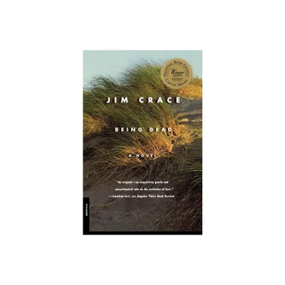 Being Dead - by Jim Crace (Paperback)