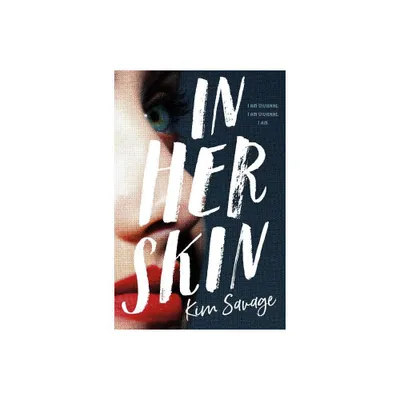 In Her Skin - by Kim Savage (Paperback)