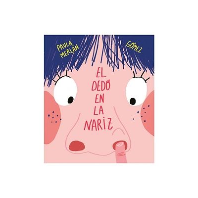 El Dedo En La Nariz - by Paula Merln (Hardcover)