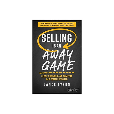 Selling Is an Away Game - by Lance Tyson (Paperback)