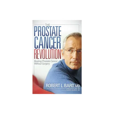 The Prostate Cancer Revolution - by Robert L Bard (Paperback)