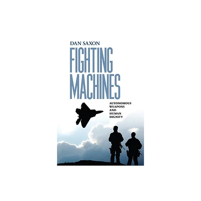 Fighting Machines - (Pennsylvania Studies in Human Rights) by Dan Saxon (Hardcover)