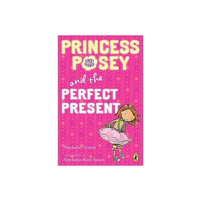 Princess Posey and the Perfect Present - (Princess Posey, First Grader) by Stephanie Greene (Paperback)