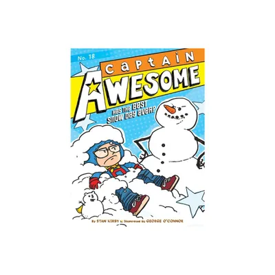 Captain Awesome Has the Best Snow Day Ever? - by Stan Kirby (Paperback)