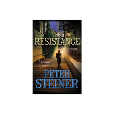 The Resistance - (Louis Morgon Thriller) by Peter Steiner (Hardcover)