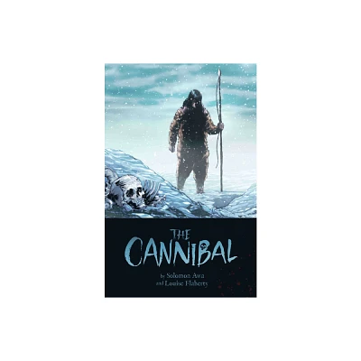 The Cannibal - by Louise Flaherty & Solomon Awa (Hardcover)