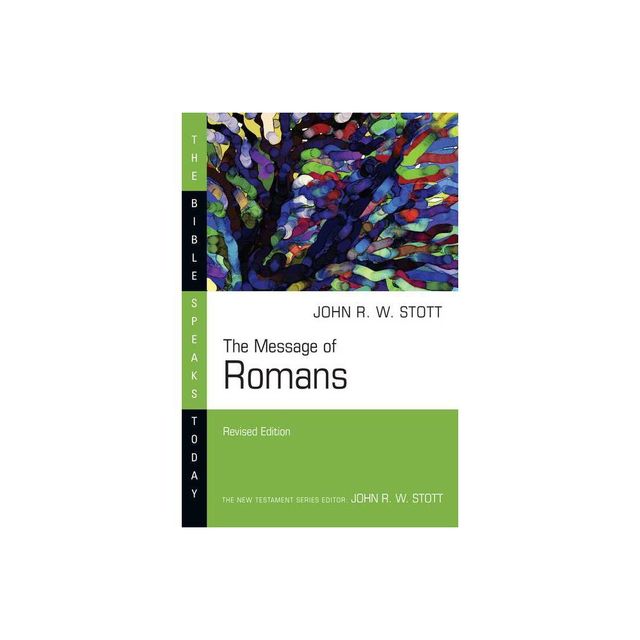 The Message of Romans - (Bible Speaks Today) by John Stott (Paperback)