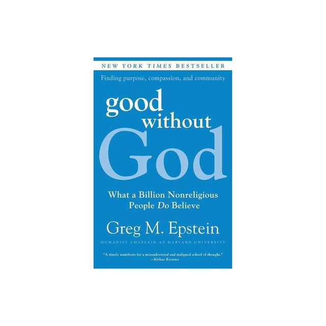 Good Without God - by Greg Epstein (Paperback)