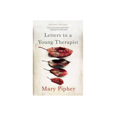 Letters to a Young Therapist - by Mary Pipher (Paperback)