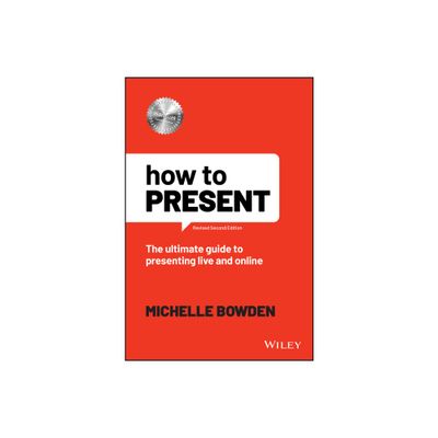 How to Present - 2nd Edition by Michelle Bowden (Paperback)