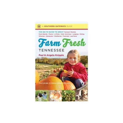 Farm Fresh Tennessee - (Southern Gateways Guides) by Angela Knipple & Paul Knipple (Paperback)