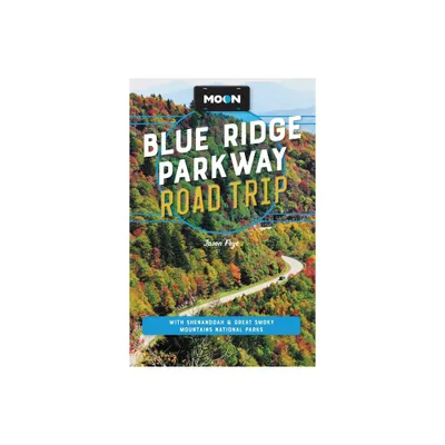 Moon Blue Ridge Parkway Road Trip - (Travel Guide) 4th Edition by Jason Frye (Paperback)