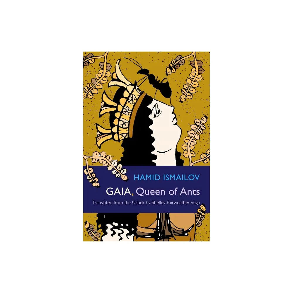 Syracuse University Press Gaia, Queen of Ants - (Middle East Literature in  Translation) by Hamid Ismailov (Paperback) | The Market Place