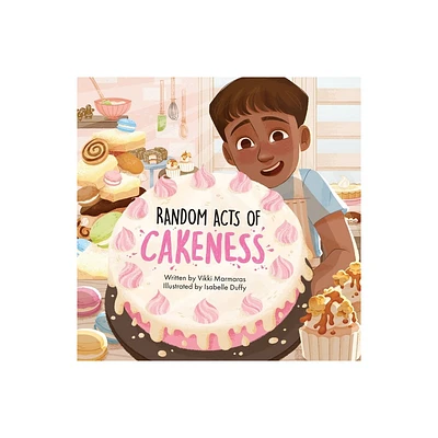 Random Acts of Cakeness - by Vikki Marmaras (Hardcover)