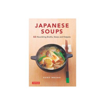 Japanese Soups - by Keiko Iwasaki (Hardcover)