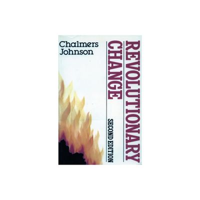 Revolutionary Change - 2nd Edition by Chalmers Johnson (Paperback)