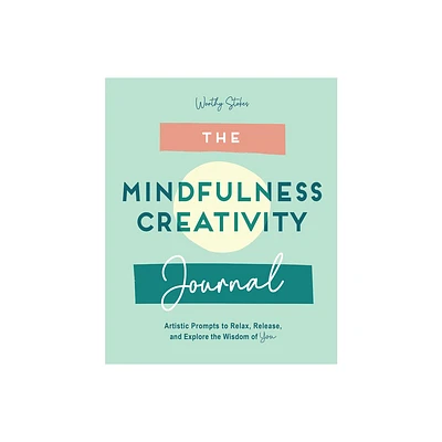 The Mindfulness Journal - by Worthy Stokes (Paperback)