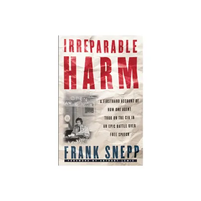 Irreparable Harm - by Frank Snepp (Paperback)