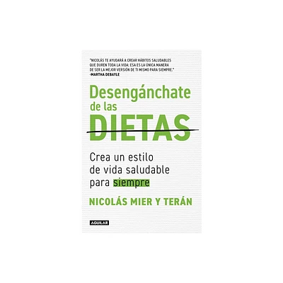 Desengnchate de Las Dietas: Crea Un Estilo de Vida Saludable Para Siempre / Fre E Yourself from Diets - by Nicols Mier Y Tern (Paperback)