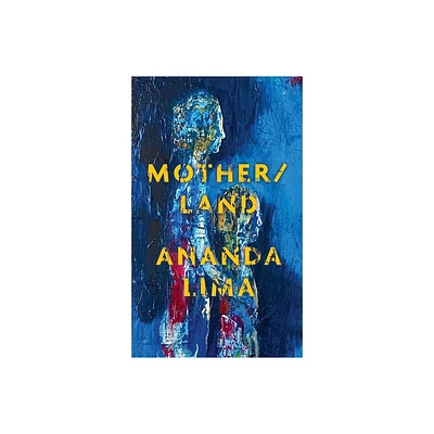 Mother/land - by Ananda Lima (Hardcover)