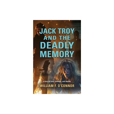 Jack Troy and the Deadly Memory - by William F OConnor (Paperback)